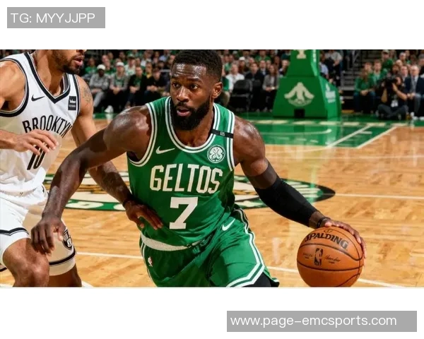 杰伦布朗首节狂砍15分展现强大攻击力助球队掌控比赛节奏